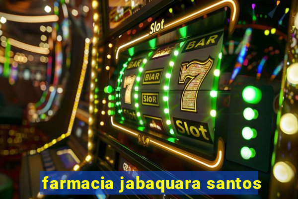 farmacia jabaquara santos